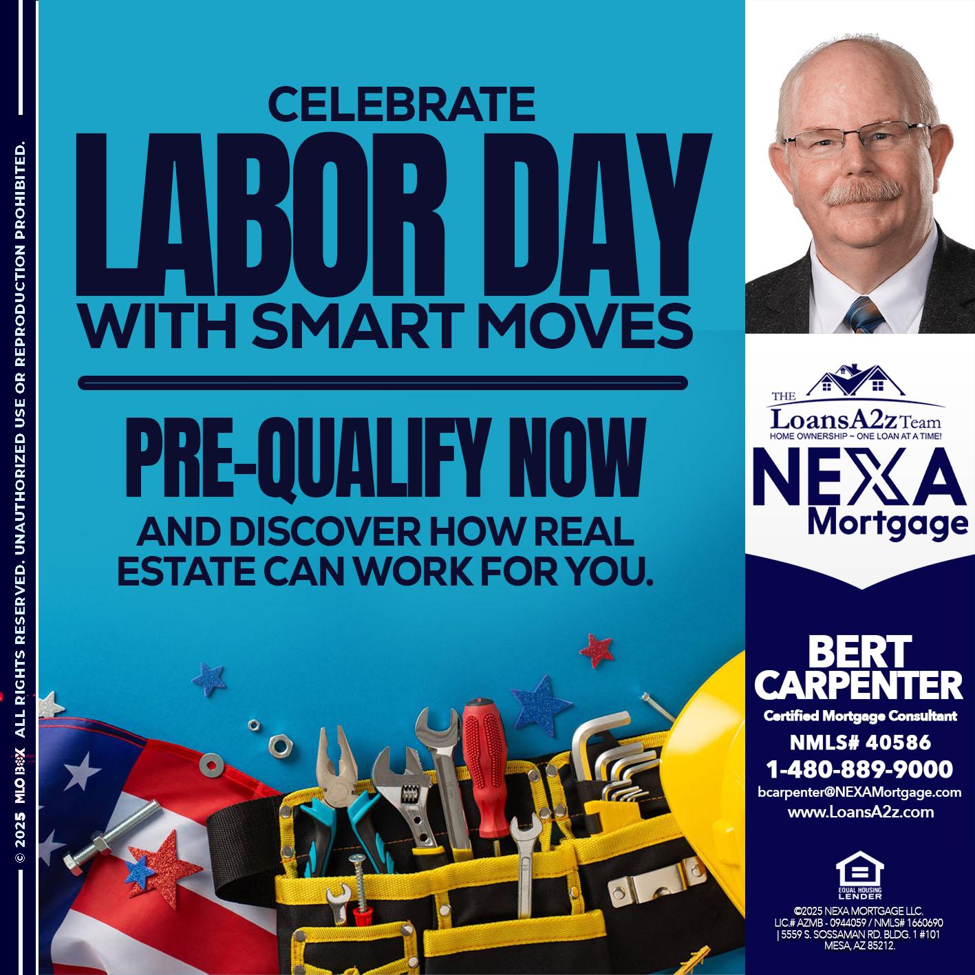 CELEBRATE LABOR DAY - Bert Carpenter -Certified Mortgage Consultant