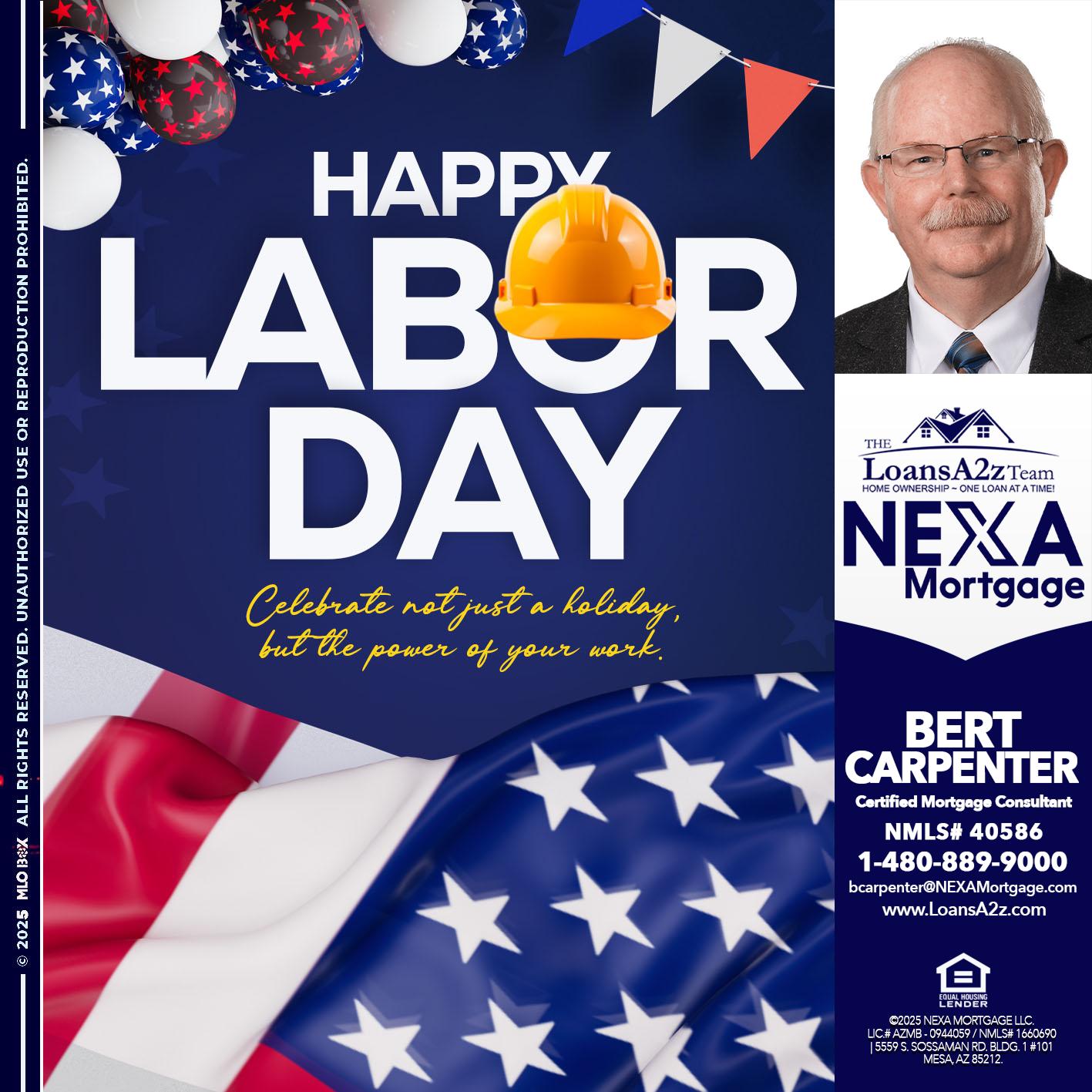 HAPPY LABOR DAY - Bert Carpenter -Certified Mortgage Consultant