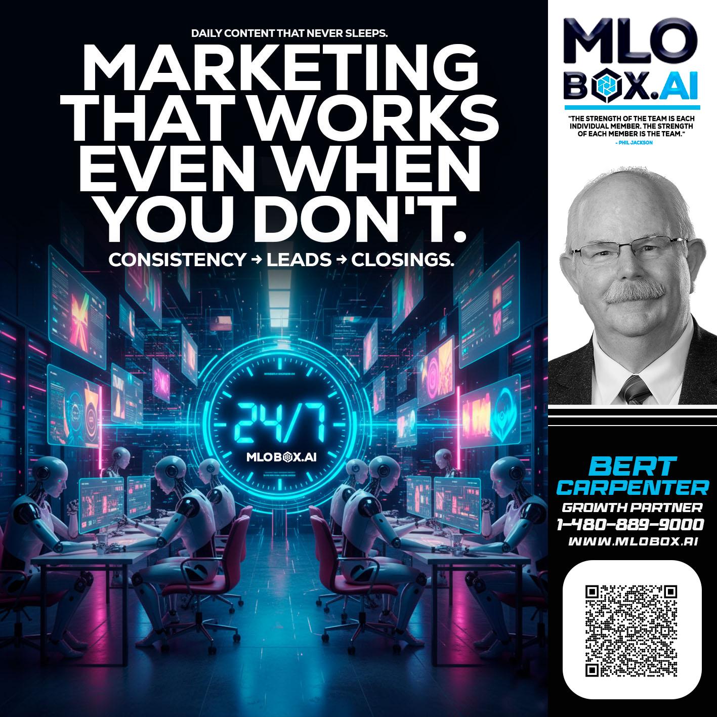 MARKETING THAT WORKS - Bert Carpenter -Certified Mortgage Consultant