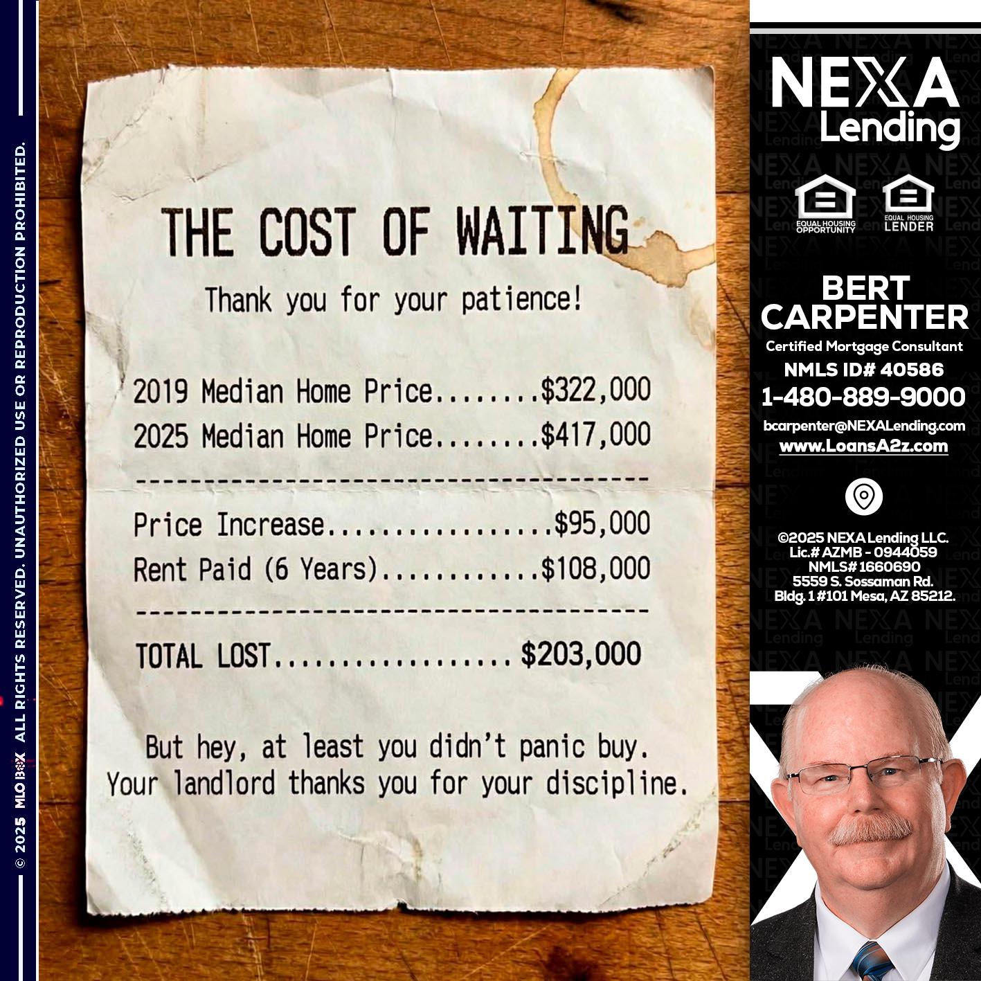 THE COST OF WAITING - Bert Carpenter -Certified Mortgage Consultant