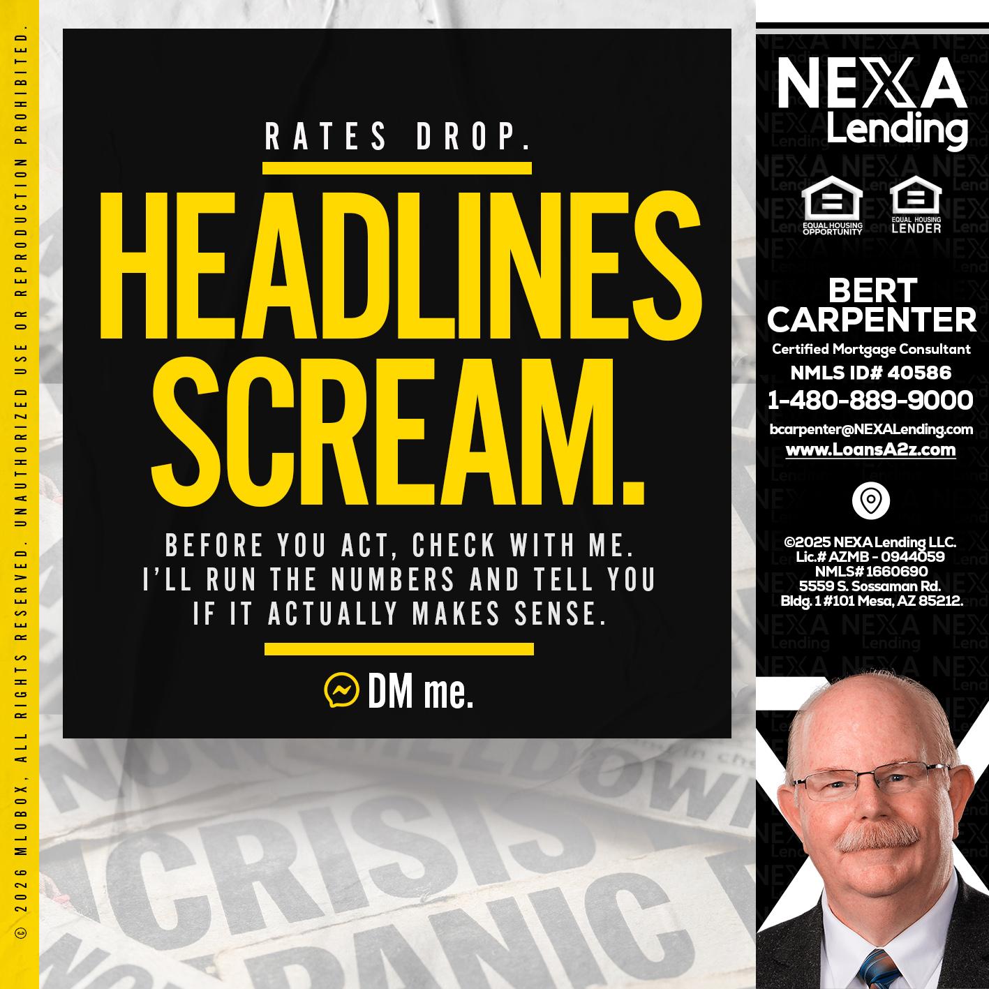 HEADLINES SCREAM - Bert Carpenter -Certified Mortgage Consultant