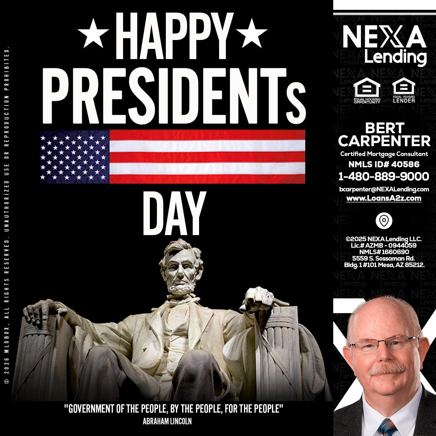happy presidents day - Bert Carpenter -Certified Mortgage Consultant