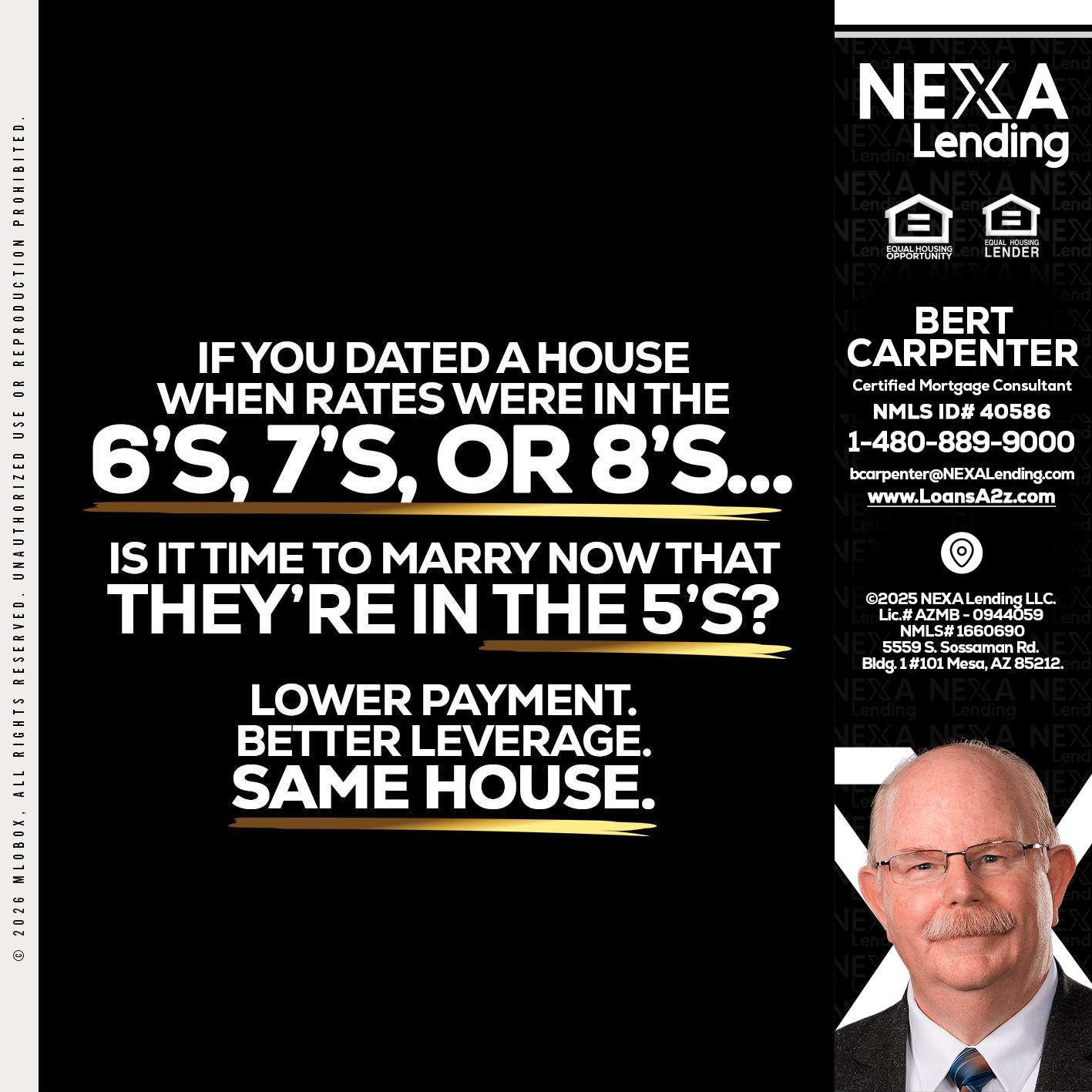 if you dated a house - Bert Carpenter -Certified Mortgage Consultant
