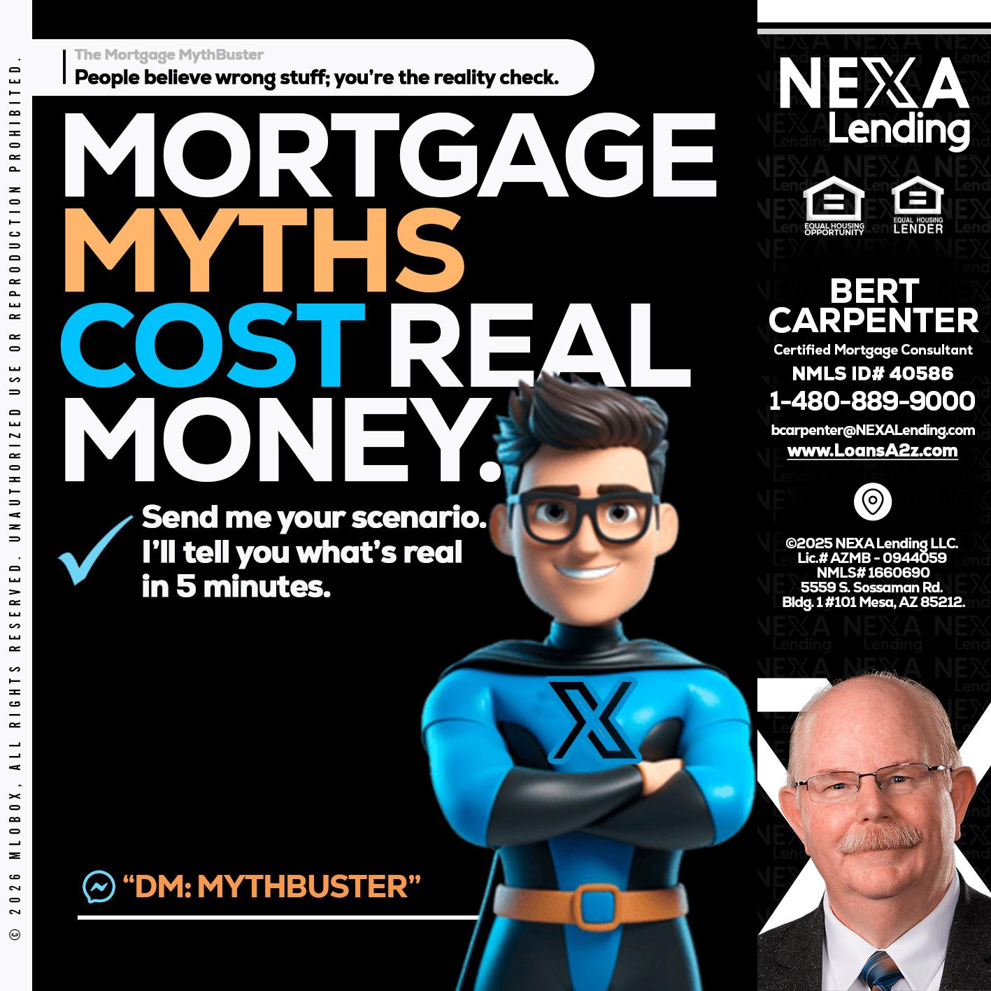 MORTGAGE MYTHS - Bert Carpenter -Certified Mortgage Consultant