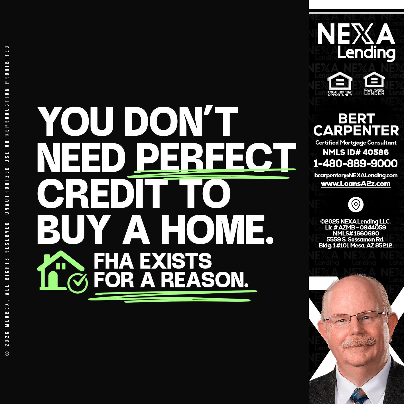 you don't need - Bert Carpenter -Certified Mortgage Consultant