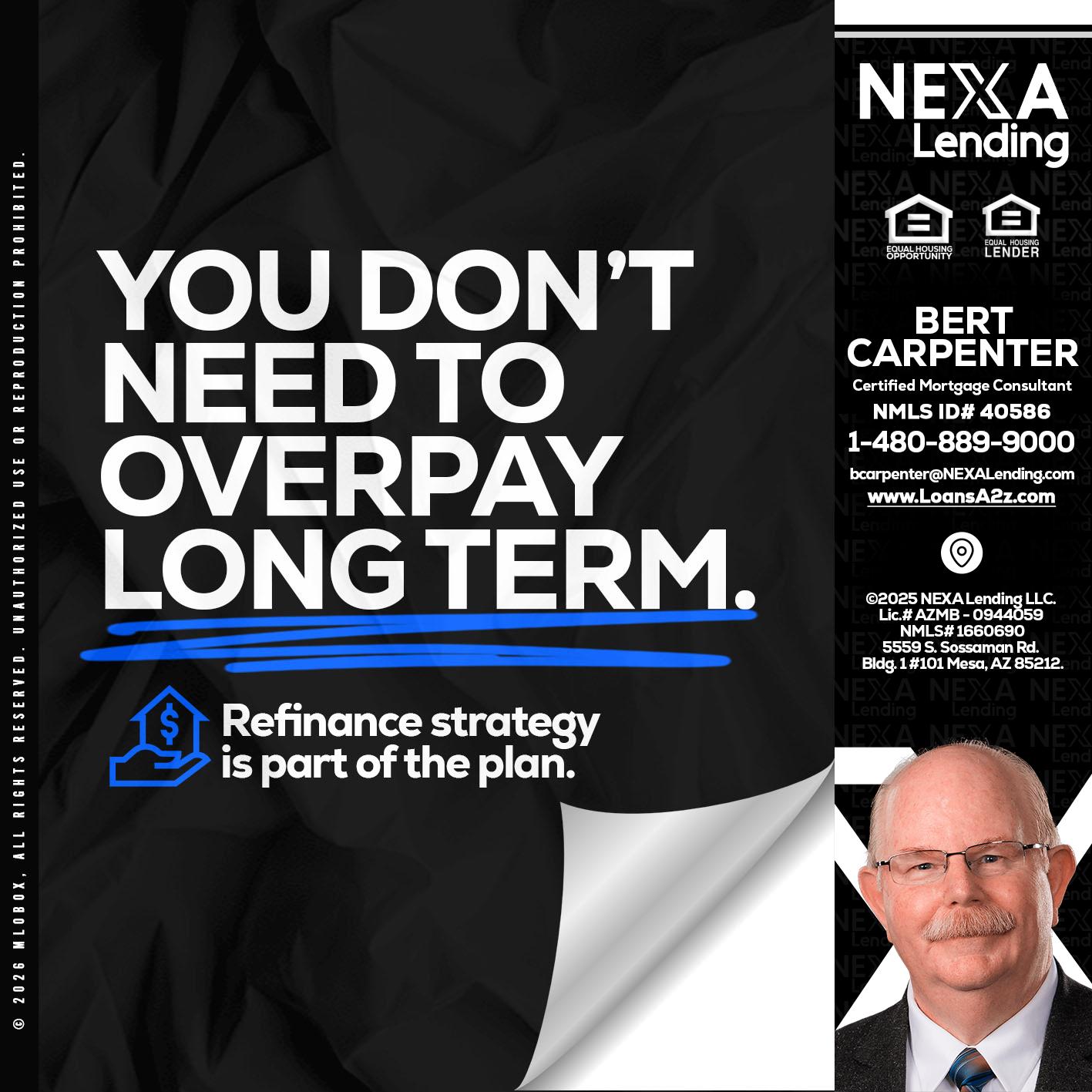 you don't need - Bert Carpenter -Certified Mortgage Consultant