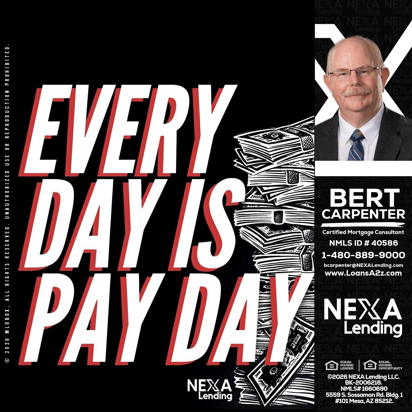 EVERY DAY IS PAY DAY - Bert Carpenter -Certified Mortgage Consultant
