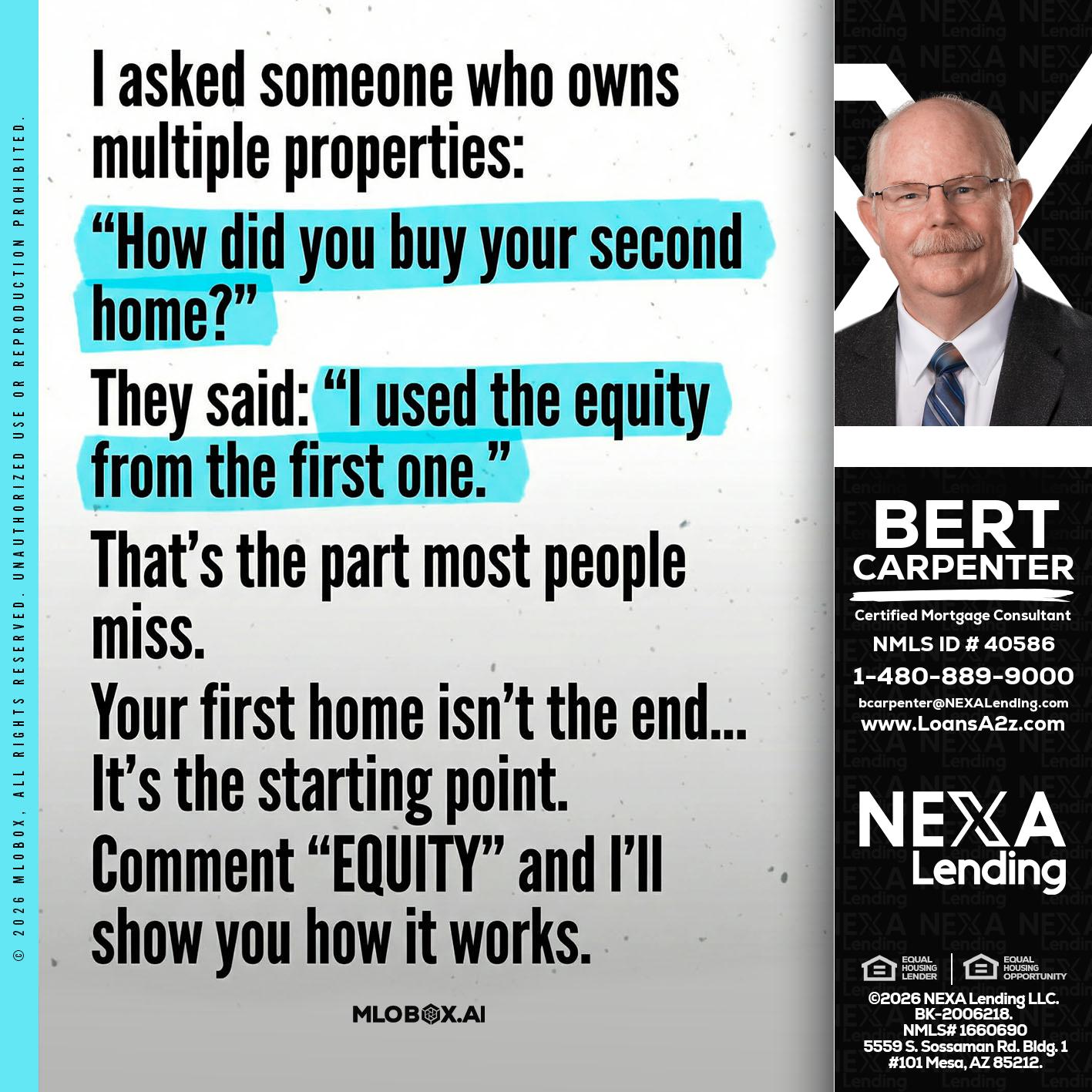 I asked someone - Bert Carpenter -Certified Mortgage Consultant