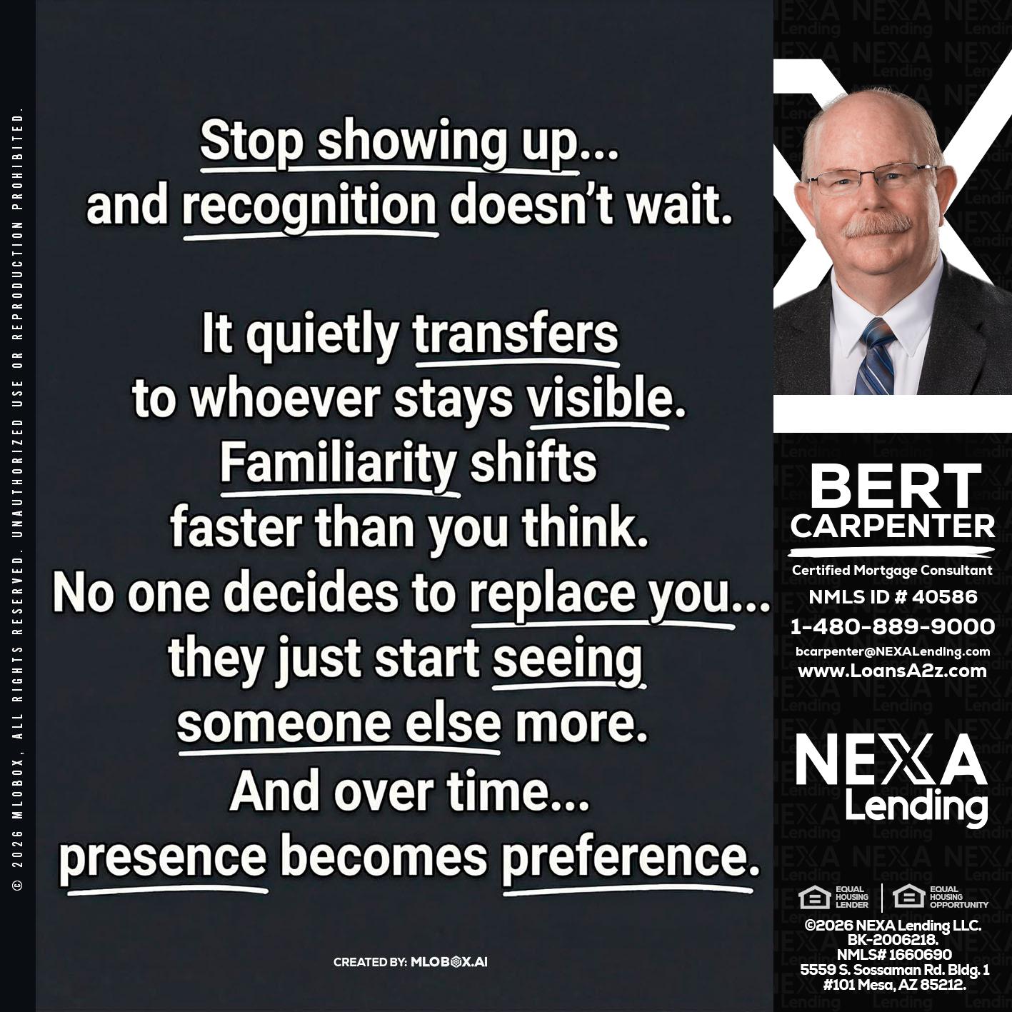 STOP SHOWING - Bert Carpenter -Certified Mortgage Consultant