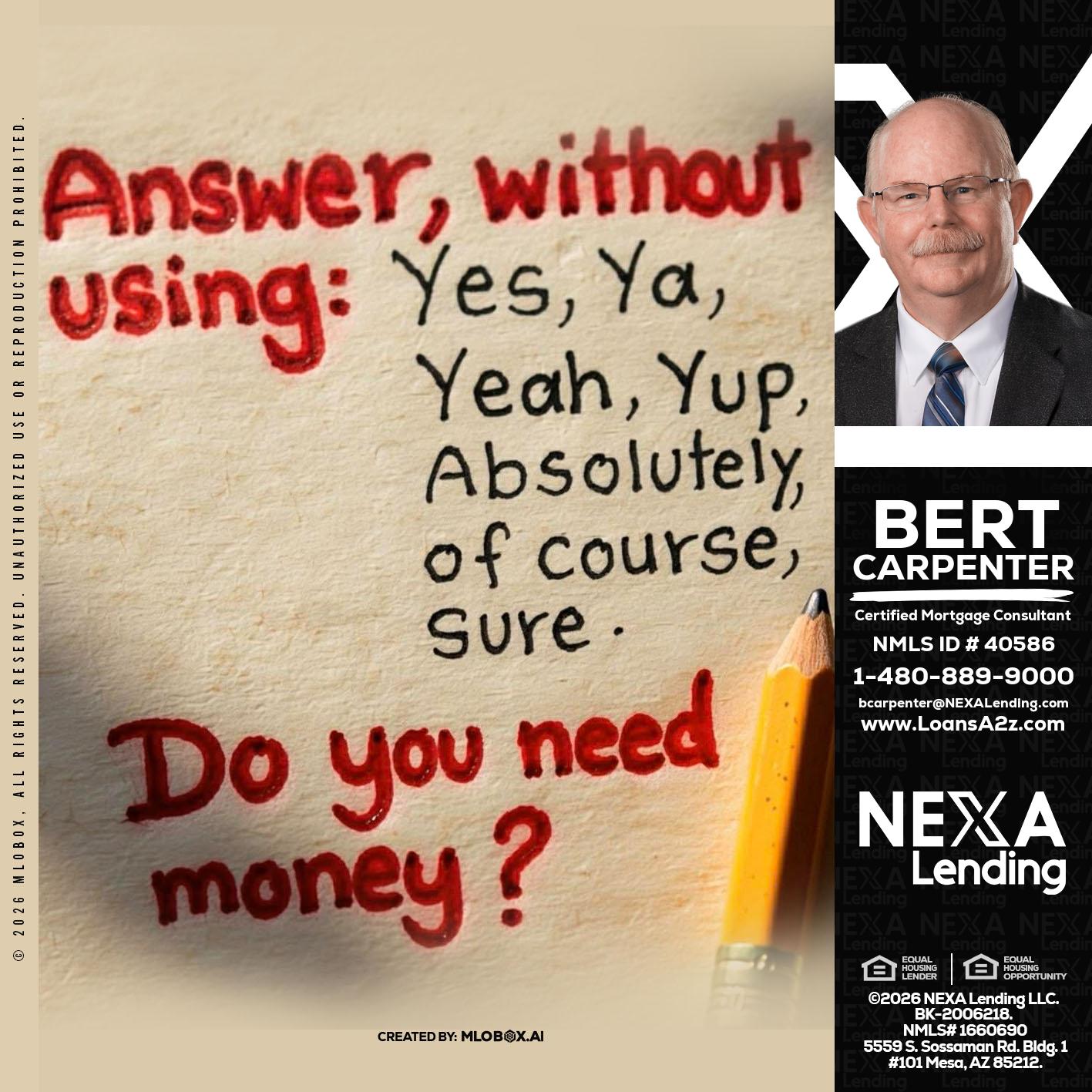 answer without - Bert Carpenter -Certified Mortgage Consultant