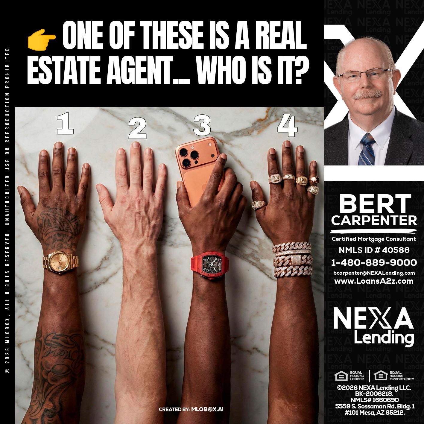 ONE OF THESE - Bert Carpenter -Certified Mortgage Consultant