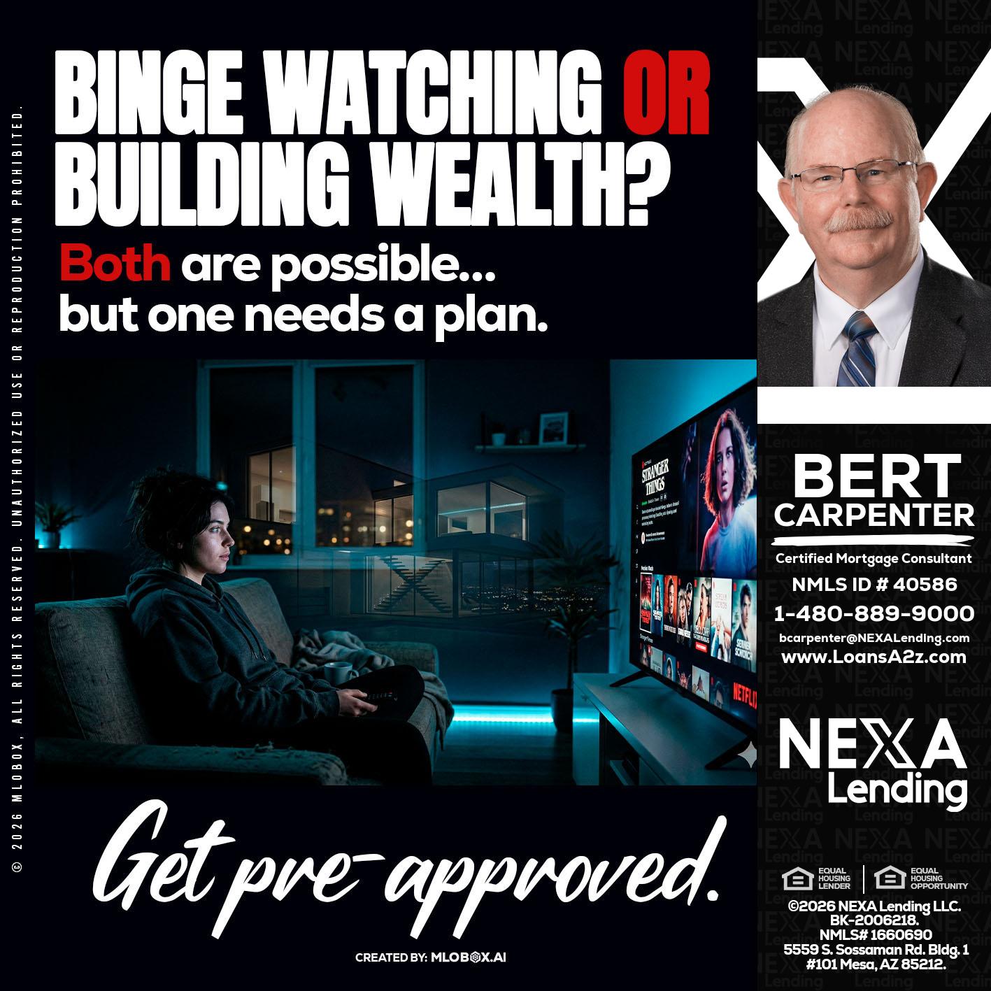 BINGE WATCHING - Bert Carpenter -Certified Mortgage Consultant