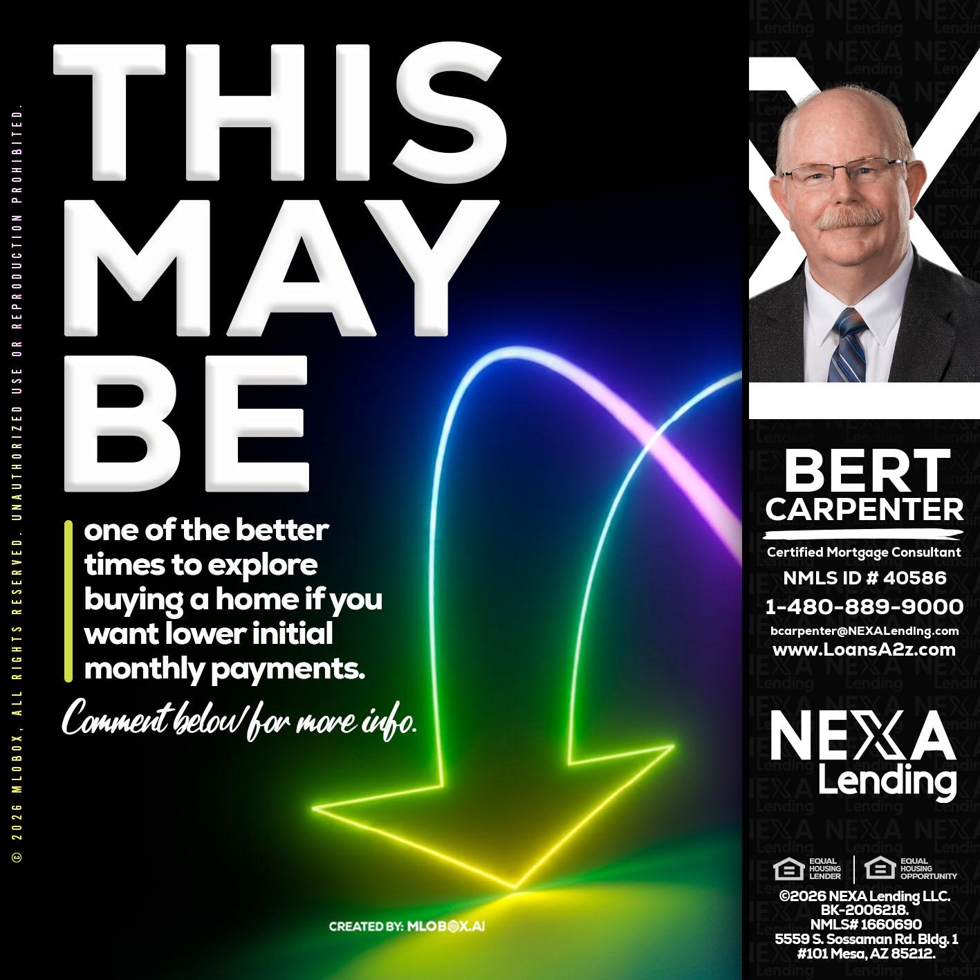 THIS MAY BE - Bert Carpenter -Certified Mortgage Consultant