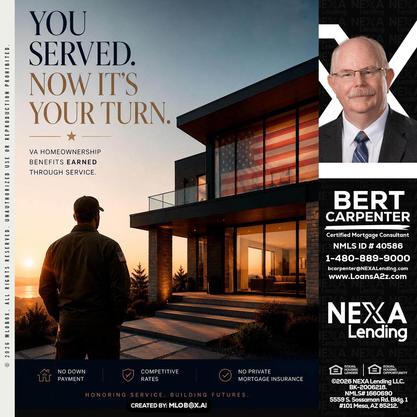 YOU SERVED - Bert Carpenter -Certified Mortgage Consultant