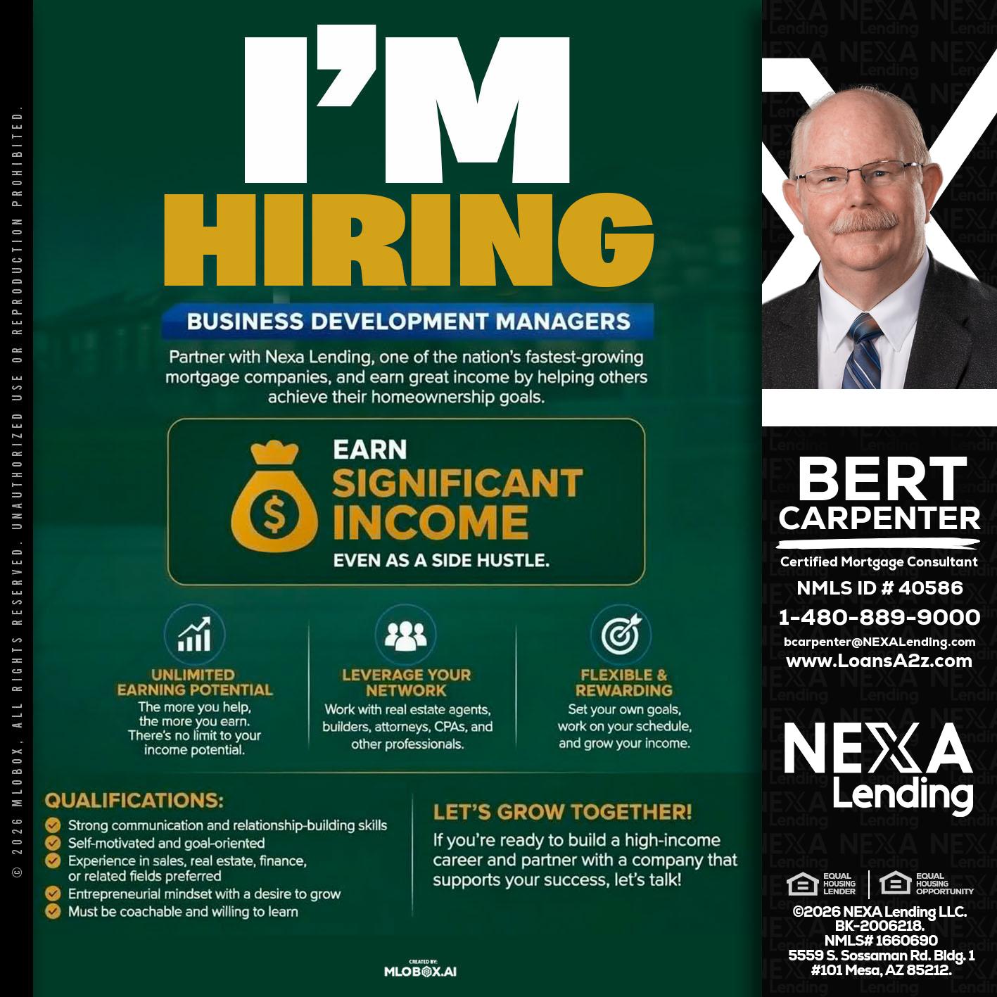 IM HIRING - Bert Carpenter -Certified Mortgage Consultant