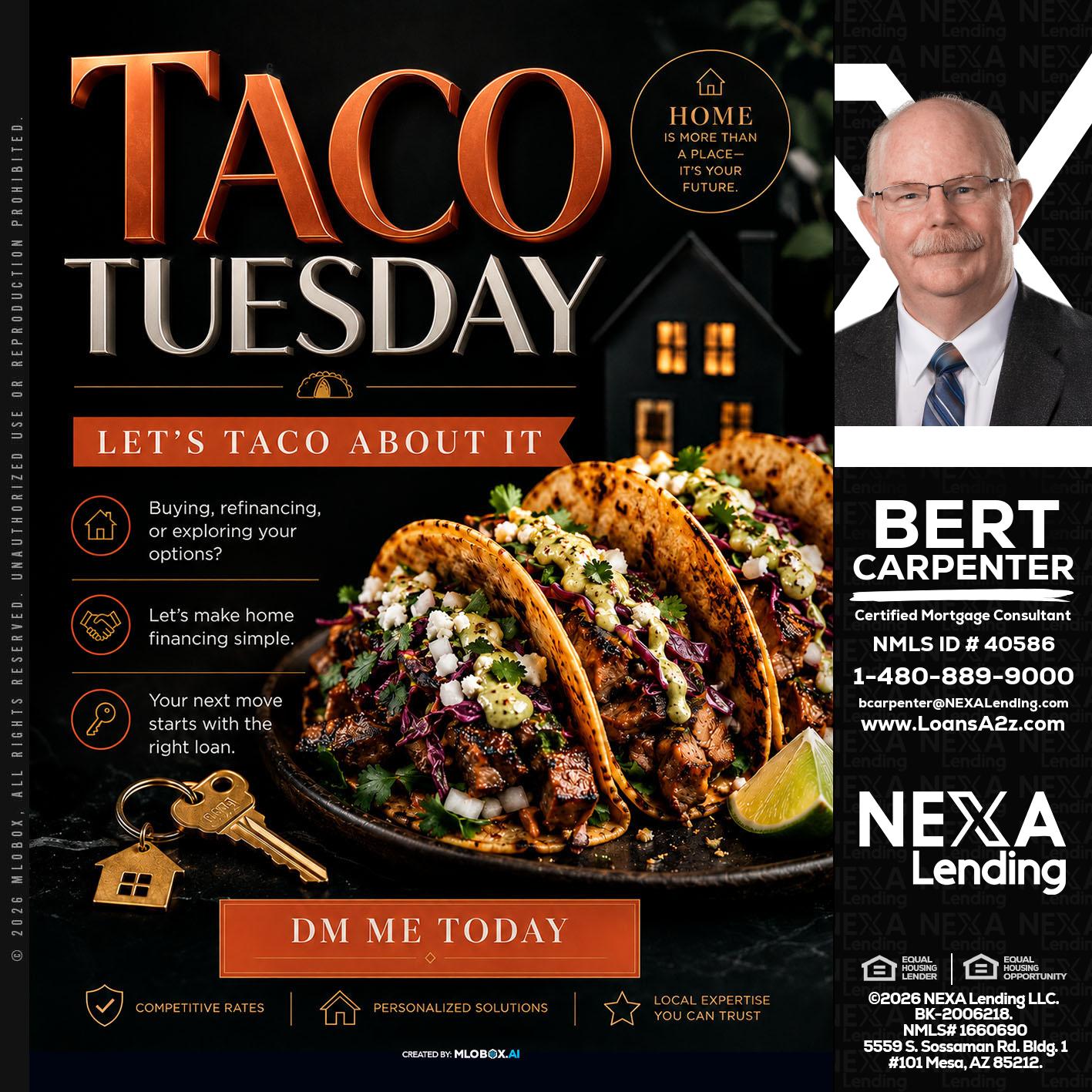 TACO TUESDAY - Bert Carpenter -Certified Mortgage Consultant