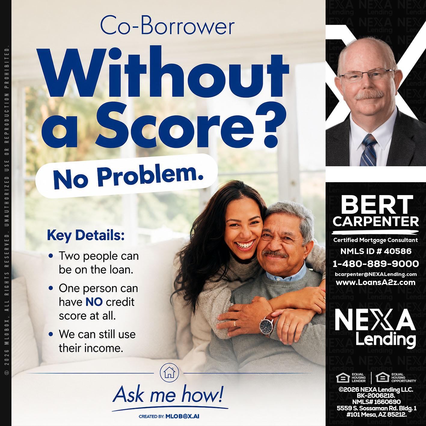 WITHOUT SCORE? - Bert Carpenter -Certified Mortgage Consultant